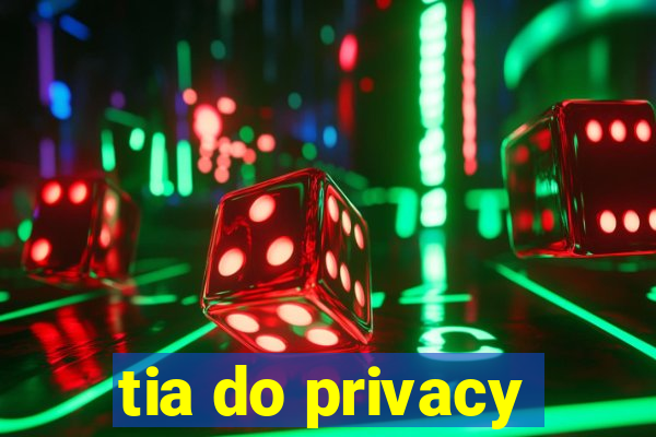 tia do privacy